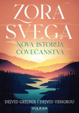 zora svega nova istorija čovečanstva dejvid grejber dejvid vengrou