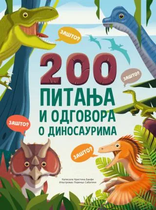 200 pitanja i odgovora o dinosaurima grupa autora