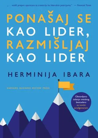 ponašaj se kao lider, razmišljaj kao lider herminija ibara