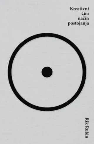 kreativni čin način postojanja rik rubin
