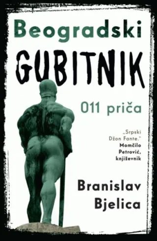 beogradski gubitnik branislav bjelica