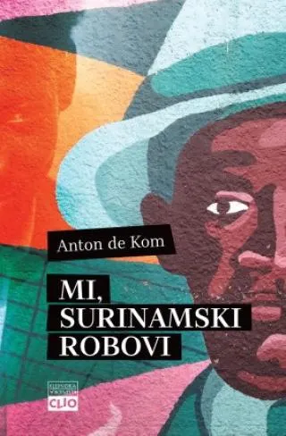 mi, surinamski robovi anton de kom