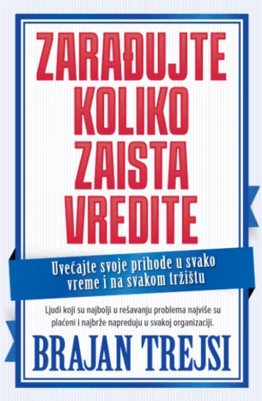 zarađujte koliko zaista vredite brajan trejsi
