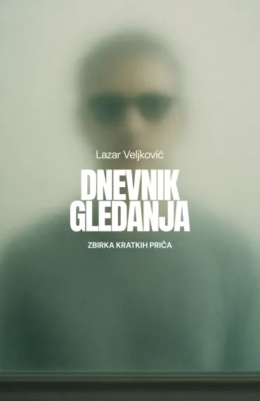 dnevnik gledanja lazar veljković