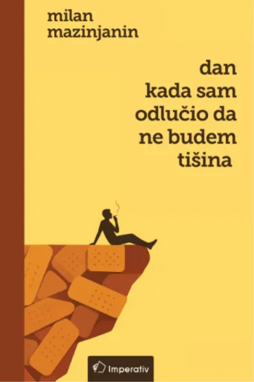 dan kad sam odlučio da ne budem tišina milan mazinjanin